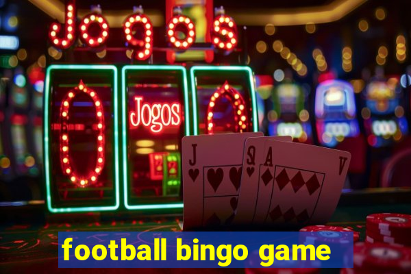 football bingo game - play now